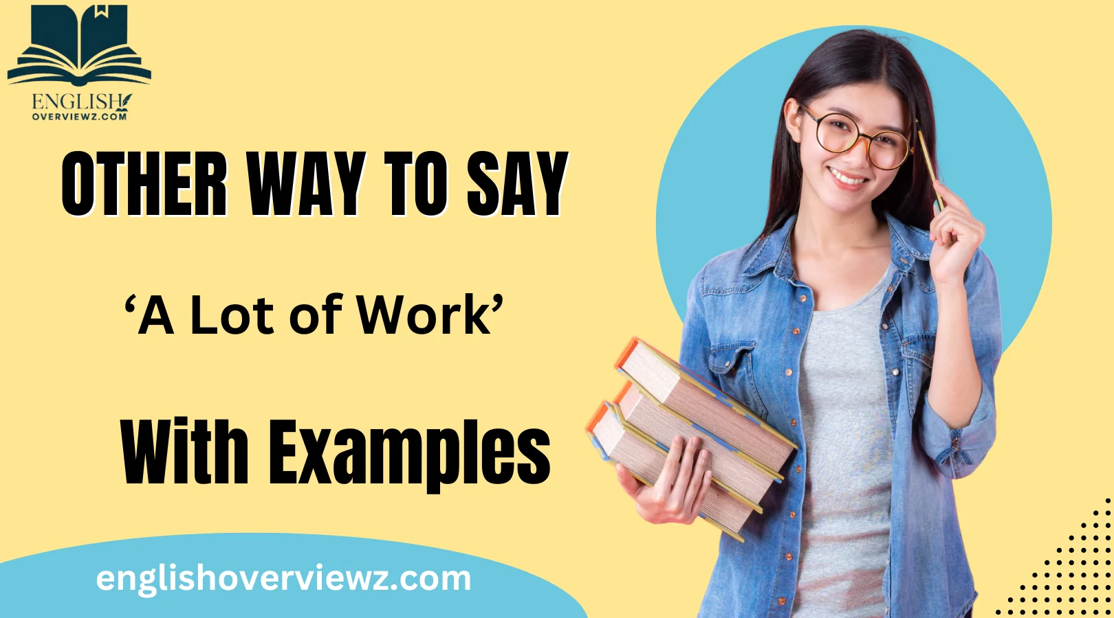 Other Ways to Say ‘A Lot of Work’