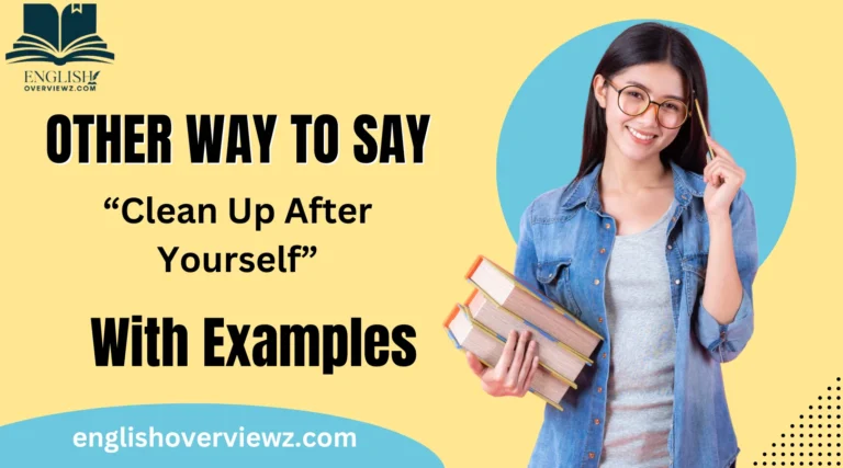 Other Ways to Say “Clean Up After Yourself”