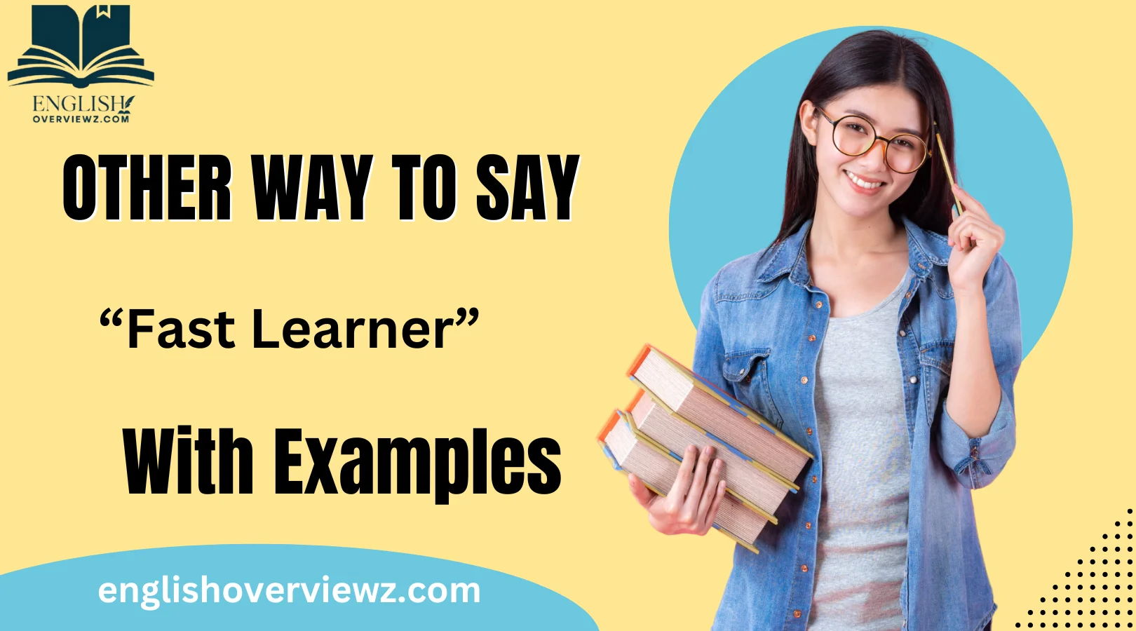 Other Ways to Say “Fast Learner”