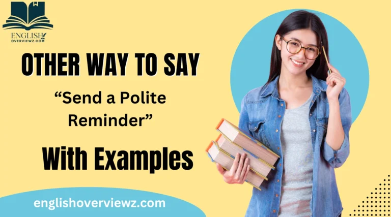 Other Ways to Say “Send a Polite Reminder”