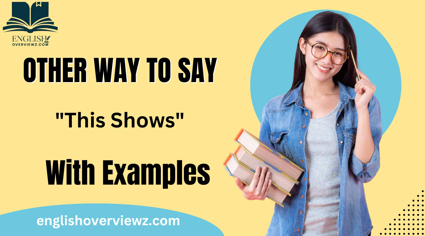 Other Ways to Say "This Shows"