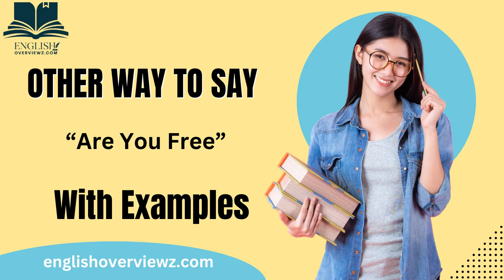 Other Ways to Say “Are You Free”