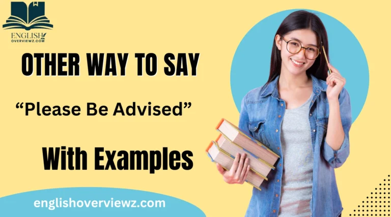 Other Ways to Say “Please Be Advised”