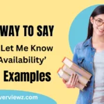 Other Ways to Say ‘Please Let Me Know Your Availability’