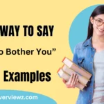 Other Professional Ways to Say “Sorry to Bother You”