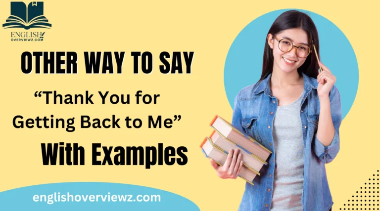 Other Ways to Say “Thank You for Getting Back to Me”